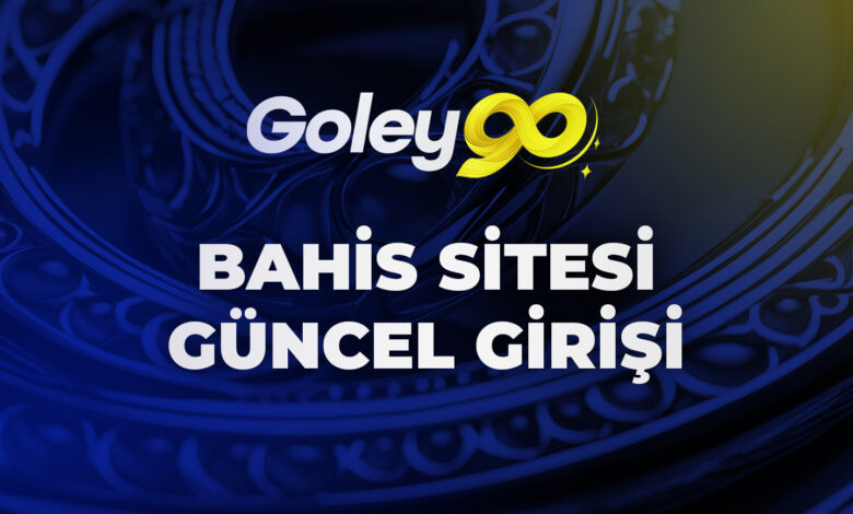 Goley90 Bahis Sitesi Güncel Girişi