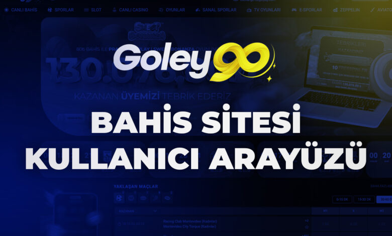 Goley90 Bahis Sitesi Kullanıcı Arayüzü