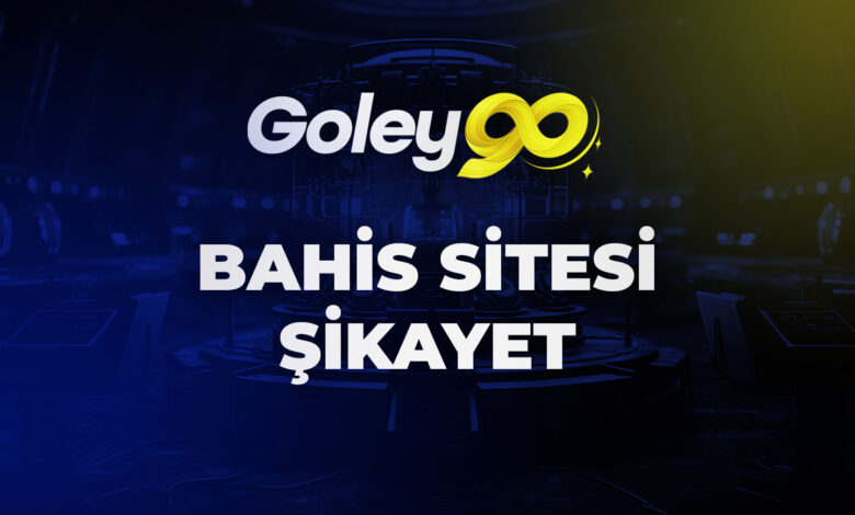 Goley90 Bahis Sitesi Şikayet 1 Goley90 Bahis Sitesi Şikayet