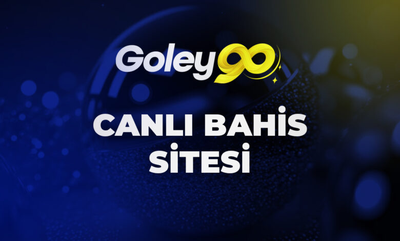 Goley90 Canlı Bahis Sitesi