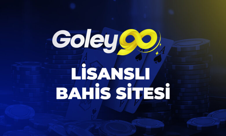 Goley90 Lisanslı Bahis Sitesi