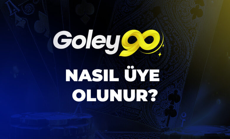 Goley90 Nasıl Üye Olunur?