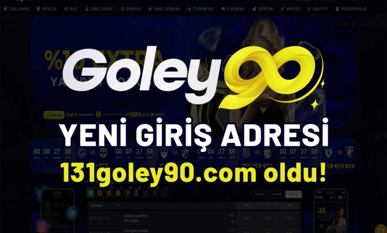 goley90 yeni giris adresi 131goley90.com oldu