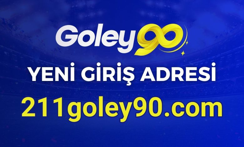 Goley90 13 Ağustos 2024 Güncel Yeni Giriş Adresi