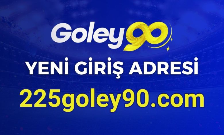 Goley90 Yeni Girişi 225goley90.com oldu! 1 Goley90 yeni giris adresi 26