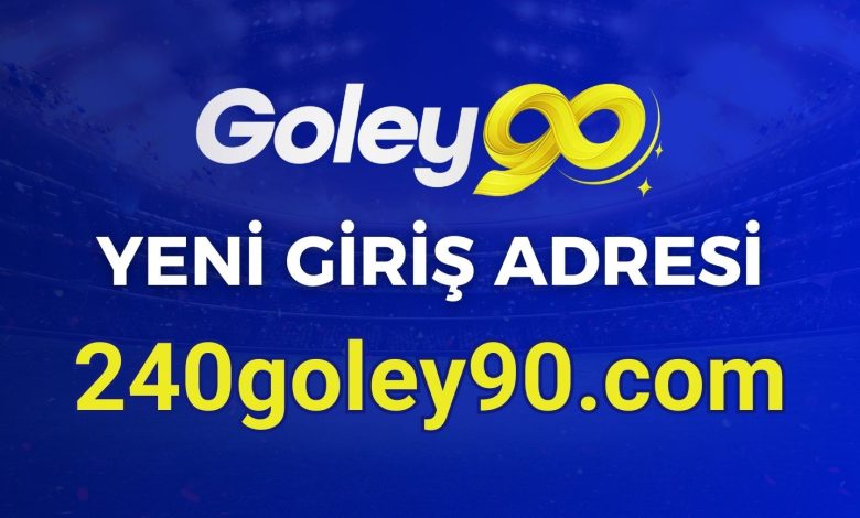 Goley90 5 Şubat 2025 Güncel Yeni Giriş Adresi