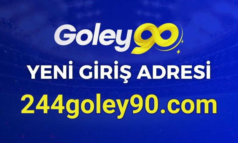 Goley90 Yeni Giriş Adresi 244goley90.com oldu! 1 Goley90 7 Mart 2025 Güncel Yeni Giriş Adresi
