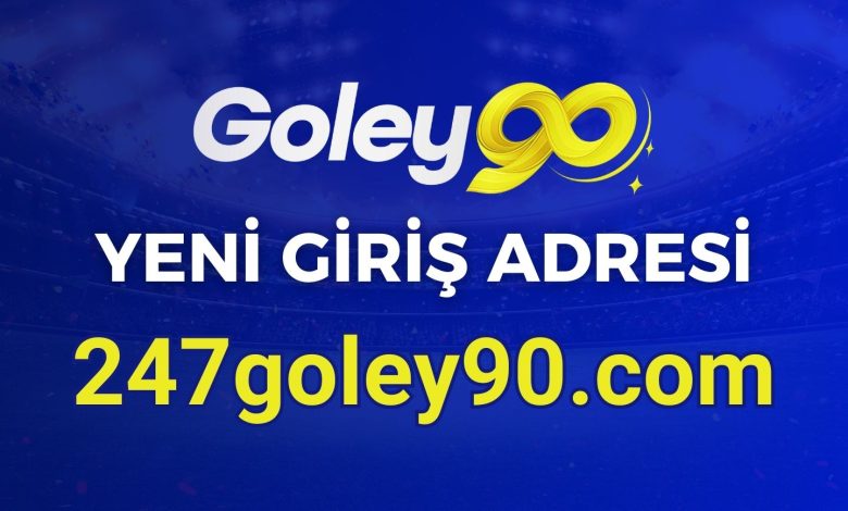 Goley90 24 Mart 2025 Güncel Yeni Giriş Adresi