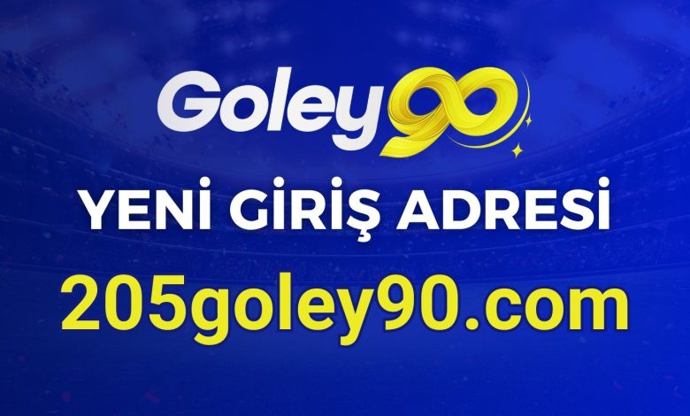 Goley90 25 Temmuz 2024 Güncel Yeni Giriş Adresi
